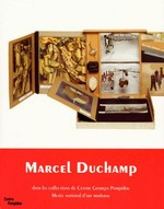 Marcel Duchamp: dans les collections du Centre Georges Pompidou, Musée National d'Art Moderne