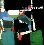 Nicolas de Staël: ouvrage publié à l'occasion de l'exposition présentée au Centre Pompidou, Galerie 1, du 12 mars au 30 juin 2003
