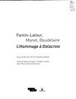 Fantin-Latour, Manet, Baudelaire - L'hommage à Delacroix
