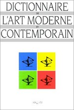 Dictionnaire de l'art moderne et contemporain