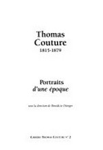 Thomas Couture, 1815-1879: portraits d'une époque