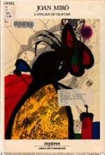 Joan Miró: l'atelier de gravure : Galerie Lelong, Paris, [1990]