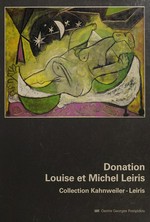 Donation Louise et Michel Leiris: collection Kahnweiler-Leiris : Centre Georges Pompidou, Paris, 22.11.1984-28.1.1985