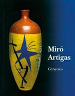Joan Miró - Josep Llorens Artigas: Ceramics: catalogue raisonné 1941 - 1981