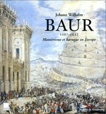 Johann Wilhelm Baur 1607-1642: Maniérisme et baroque en Europe: Palais Rohan, Galerie Robert Heitz, Strasbourg 14 mars - 7 juin 1998