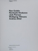 Nan Goldin, Noritoshi Hirakawa, Jack Pierson, Wolfgang Tillmans, Andrea Zittel: exposition du 26 janvier au 24 mars 1996
