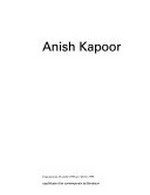 Anish Kapoor: Capc Musée d'Art Contemporain de Bordeuax 16 octobre 1998 - 7 février 1999