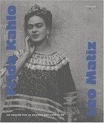 Frida Kahlo, Leo Matiz: un regard sur le Mexique des années 40