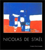 Nicolas de Staël: Fondation Pierre Gianadda, Martigny, 19.5.-5.11.1995