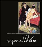 Suzanne Valladon: Fondation Pierre Gianadda, Martigny, 26.1. - 27.4.1996