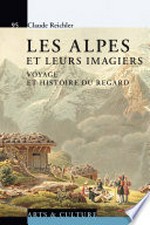 Les Alpes et leurs imagiers: voyage et histoire du regard