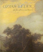 Ozias Leduc - an art of love and reverie