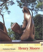 Henry Moore: rétrospective : 3 juillet - 5 novembre 2002, Fondation Maeght, Saint-Paul