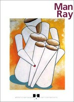 Man Ray: Rétrospective 1912-1976