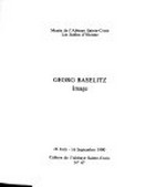 Georg Baselitz: image : Musée de l'Abbaye Sainte-Croix, Les Sables d'Olonne, 16.6. - 16.9.1990