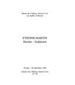 Etienne-Martin: Dessins, sculptures : Musée de l'Abbaye Sainte-Croix, Les Sables d'Olonnes, 29.6.-30.9.1991