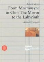 Robert Morris: From Mnemosyne to Clio: The mirror to the labyrinth (1998 - 1999 - 2000)