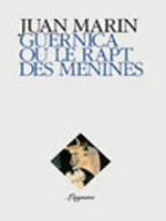 Guernica, ou, Le rapt des Ménines