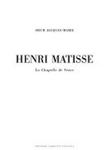 Henri Matisse: la chapelle de Vence
