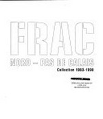 FRAC Nord - Pas de Calais: collection 1 1983 - 1990 / [texte: Gérard Durozoi]