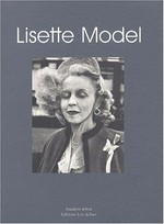 Lisette Model [cet ouvrage est publié à l'occasion de l'exposition "Lisette Model" prèsentée dans le cadre du Mois de la Photo à Paris : 14-16 Verneuil du 7 novembre au 31 décembre 2002 et Galerie Baudoin Lebon du 7 novembe 2002 au 4 janvier 2003 puis à Bruxelles: Galerie Maurice Keitelman du 6 février au 31 mars 2003]