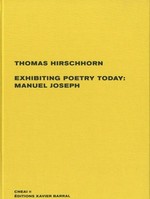Thomas Hirschhorn : Exhibiting poetry today : Manuel Joseph
