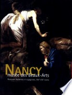 Nancy, musée des beaux-arts: peintures italiennes et espagnoles, XIVe-XIXe siècle