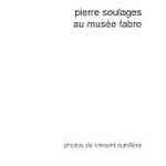 Pierre Soulages au Musée Fabre: parcours d'un accrochage, salles Pierre Soulages Musée Fabre