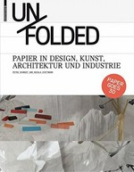 Unfolded: Papier in Design, Kunst, Architektur und Industrie