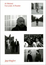 Ai Weiwei: Fairytale: a reader