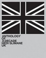 Anthology of a decade - Hedi Silmane [Vol. 3] UK