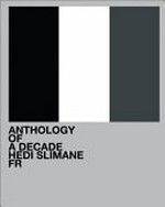 Anthology of a decade - Hedi Silmane [Vol. 1] FR