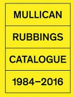 Matt Mullican - Rubbings: catalogue 1984-2016