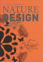 Nature design: von Inspiration zu Innovation : [Ausstellung: 10.08.2007 – 02.01.2008, Museum für Gestaltung Zürich]