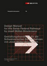 Gestaltungshandbuch für die Schweizerischen Bundesbahnen von Josef Müller-Brockmann: Fahrgastinformationssystem = Design manual for the Swiss Federal Railways by Josef Müller-Brockmann Gestaltungshandbuch für die Schweizerischen Bundesbahnen von Josef Müller-Brockmann: Fahrgastinformationssystem = Design manual for the Swiss Federal Railways by Josef Müller-Brockmann