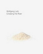 Wolfgang Laib - Crossing the river Wolfgang Laib - Crossing the river