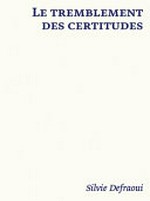 Le tremblement des certitudes Le tremblement des certitudes