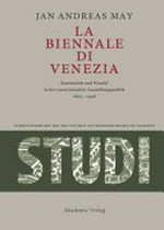 La Biennale di Venezia: Kontinuität und Wandel in der venezianischen Ausstellungspolitik 1895-1948