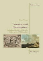 Grenzzeichen und Erinnerungsräume: holländische Identität in Landschaftsbildern des 15. bis 17. Jahrhunderts