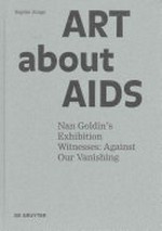 ART about AIDS: Nan Goldin's exhibition "Witnesses: Against our vanishing"