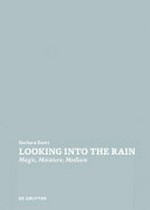 Looking into the rain: magic, moisture, medium