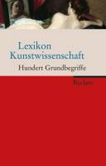 Lexikon Kunstwissenschaft: hundert Grundbegriffe