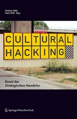 Cultural Hacking: Kunst des strategischen Handeln
