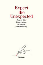 Expect the unexpected: Essays über Tomi Ungerer zu seinem 80. Geburtstag