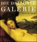 Die Dresdener Galerie: alte Meister