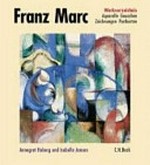 Franz Marc - Werkverzeichnis: Bd. 2 Aquarelle, Gouachen, Zeichnungen, Postkarten, Hinterglasmalerei, Kunstgewerbe, Plastik