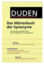 Duden - das Wörterbuch der Synonyme: 150000 sinnverwandte Wörter für den alltäglichen Schreibgebrauch