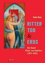 Ritter, Tod und Eros: die Kunst Elisàr von Kupffers (1872-1942)