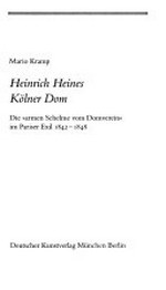 Heinrich Heines Kölner Dom: die »armen Schelme vom Domverein« im Pariser Exil 1842 - 1848