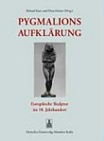 Pygmalions Aufklärung: europäische Skulptur im 18. Jahrhundert
